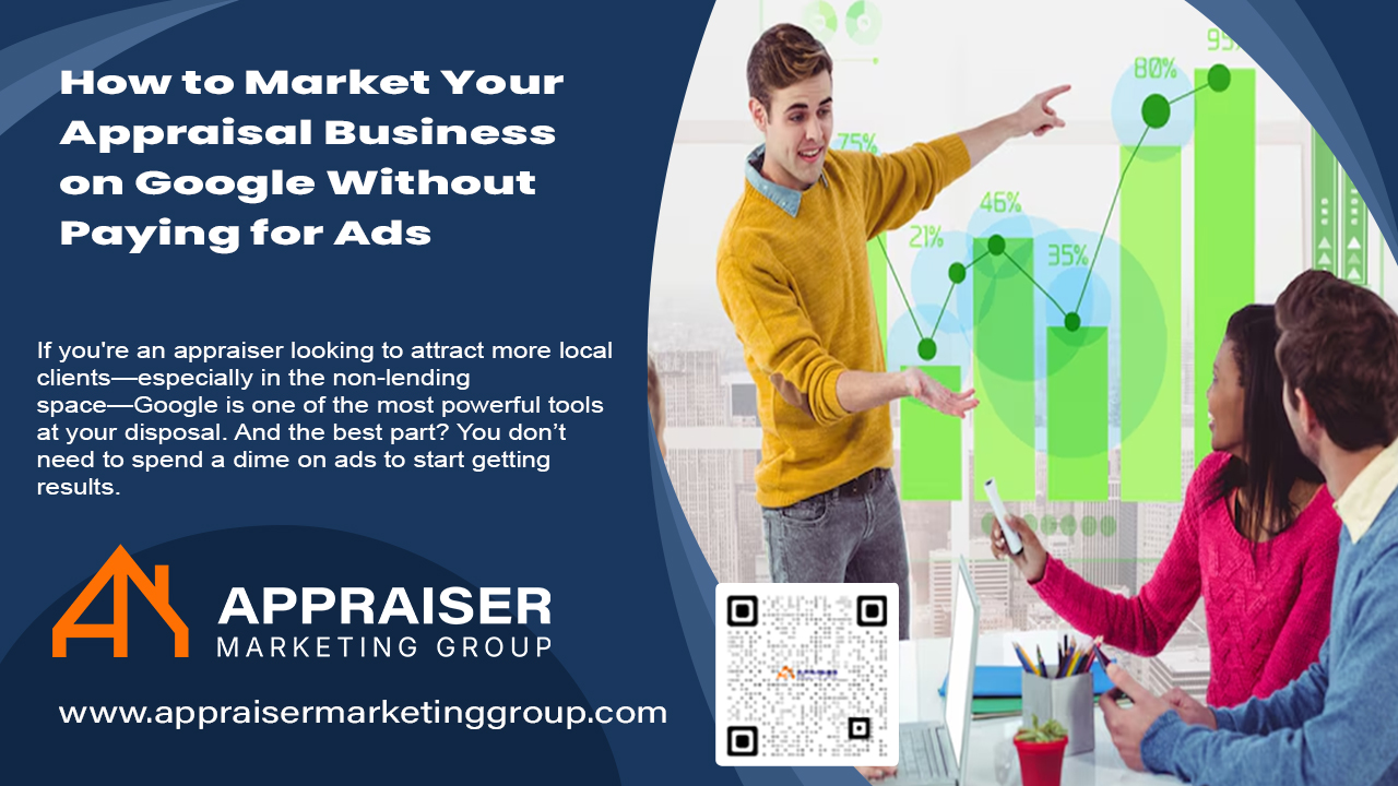 How to Market Your Appraisal Business on Google Without Paying for Ads