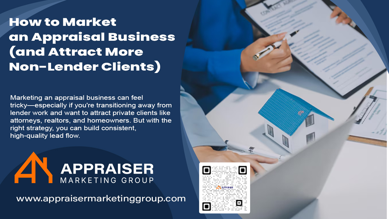 How to Market an Appraisal Business (and Attract More Non-Lender Clients)