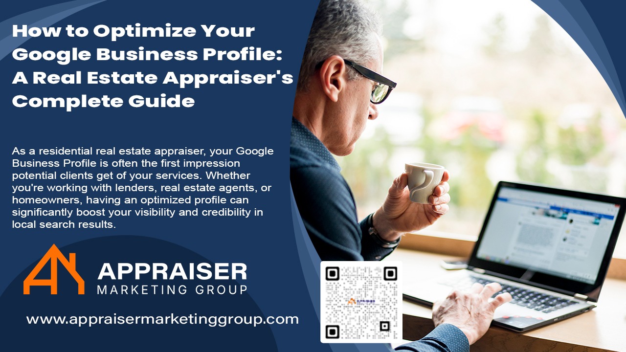 How to Optimize Your Google Business Profile: A Real Estate Appraiser's Complete Guide